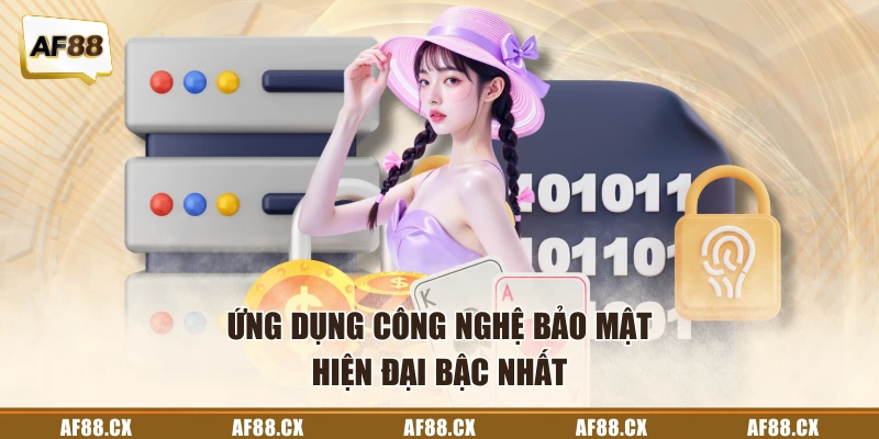 AF88 ứng dụng công nghệ bảo mật hiện đại