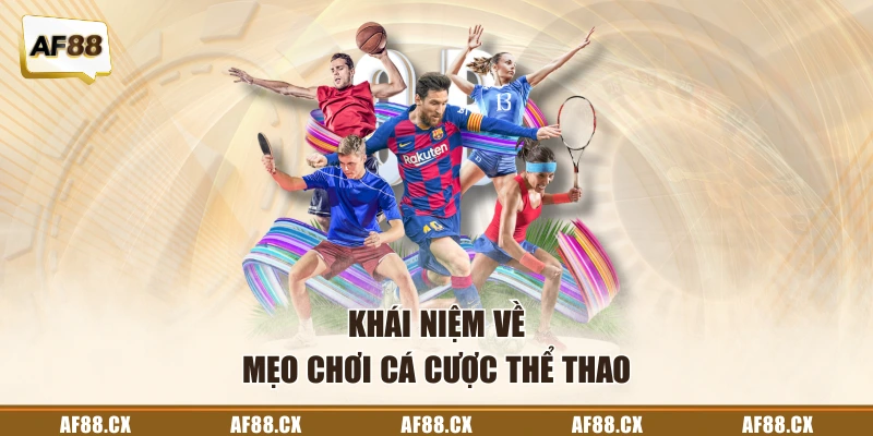 Khái niệm về mẹo chơi cá cược thể thao