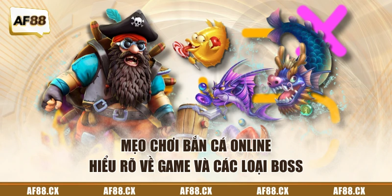 Mẹo chơi bắn cá online hiểu rõ về game và các loại boss